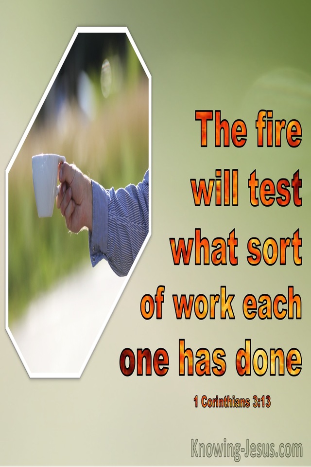 1 Corinthians 3:13 The Fire Will Test What Sort Of Word Each Has Done (windows)02:13